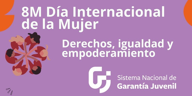 cartel del Sistema Nacional de Garantía Juvenil  con fondo morado, grupo de mujeres en círculo unidas por las manos en el centro y texto en blanco 8M