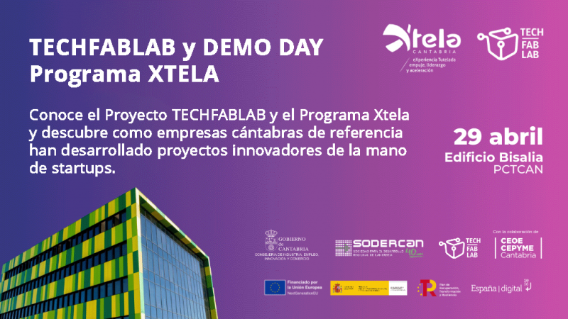 Cartel del Demo Day del programa Xtela de aceleración e innova y del programa Tech FabLab.ción abierta, el 29 de abril en el PTCAN